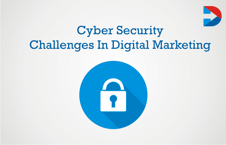 CyberSecurity Challenges In Digital Marketing