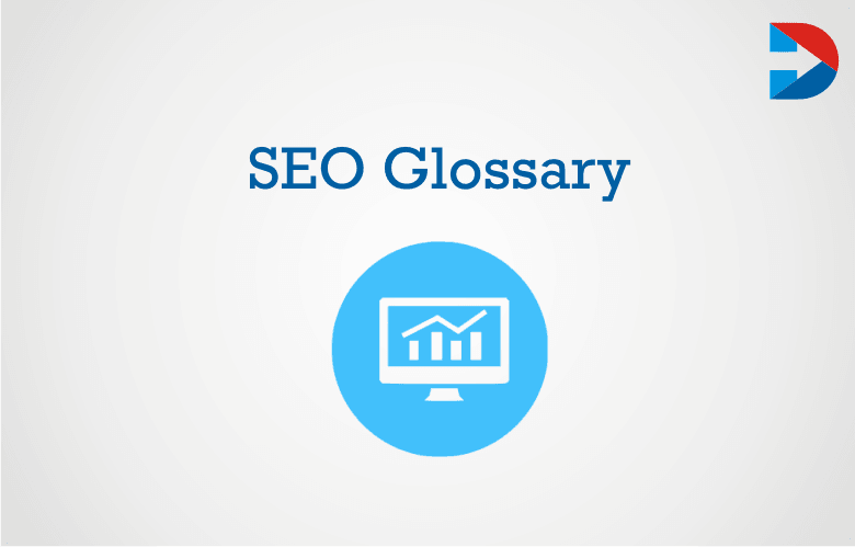 SEO Glossary : The Ultimate Search Engine Optimization Terms