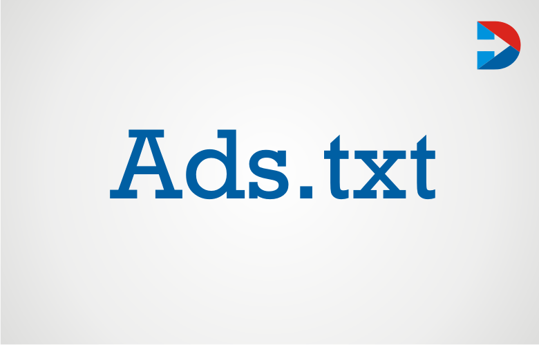 What Is Ads.Txt? – The Ultimate Guide To Authorized Digital Sellers