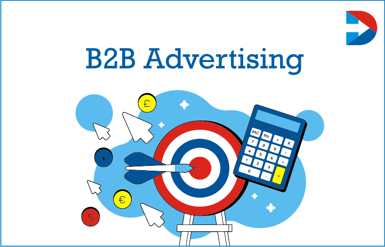 B2B Advertising: How To Develop A B2B Social Media Ads Strategy