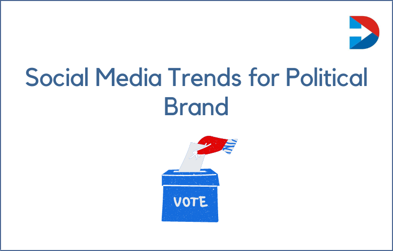 Social Media Trends For Political Brand