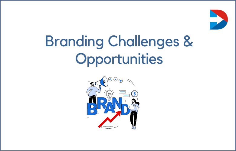 Branding Challenges and Opportunities