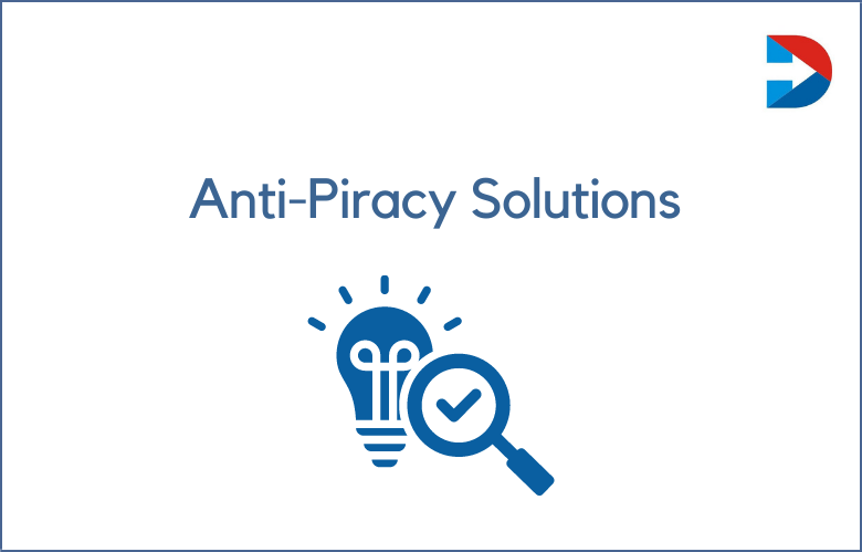 Anti-Piracy Solutions